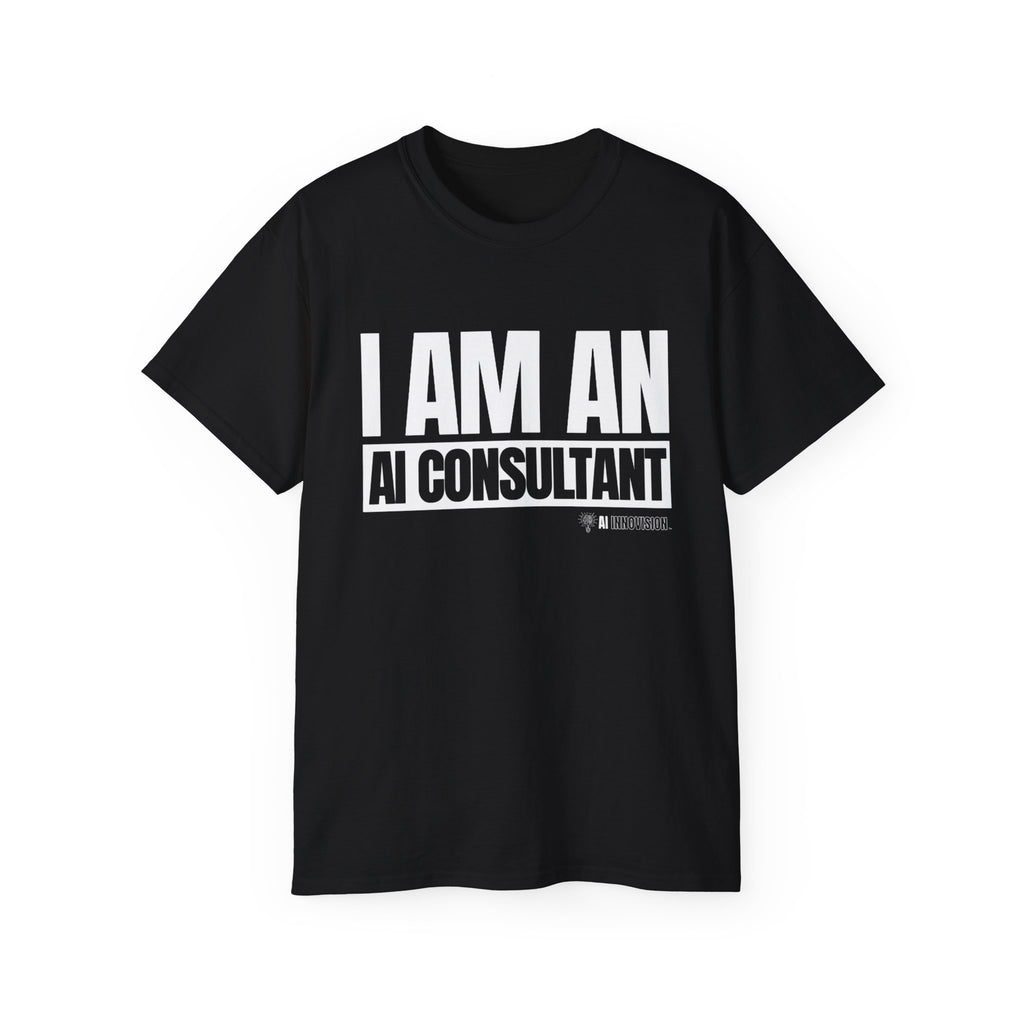 I Am An AI Consultant Shirt