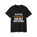 Ask Me How AI Agents Can Help Your Business Shirt