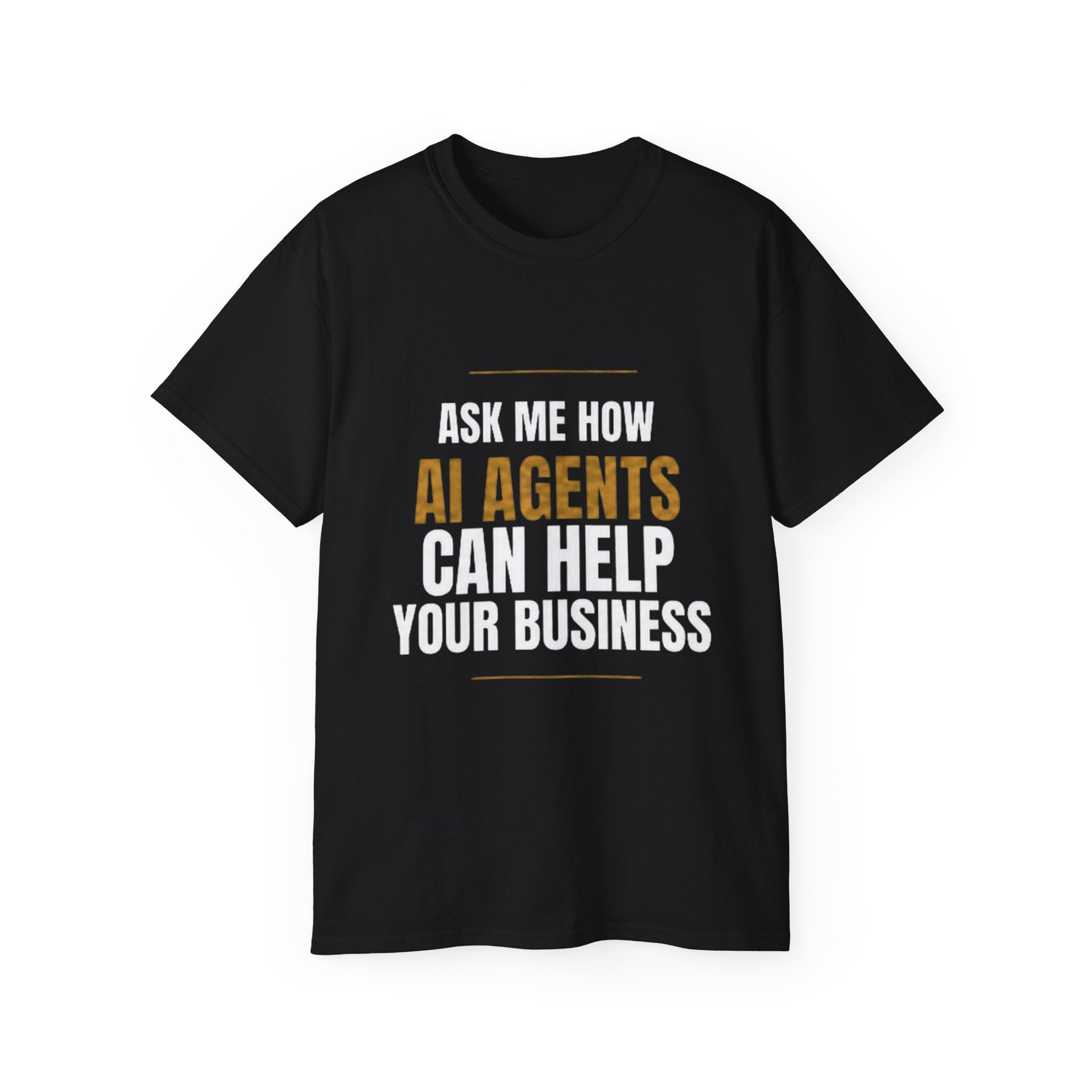 Ask Me How AI Agents Can Help Your Business Shirt