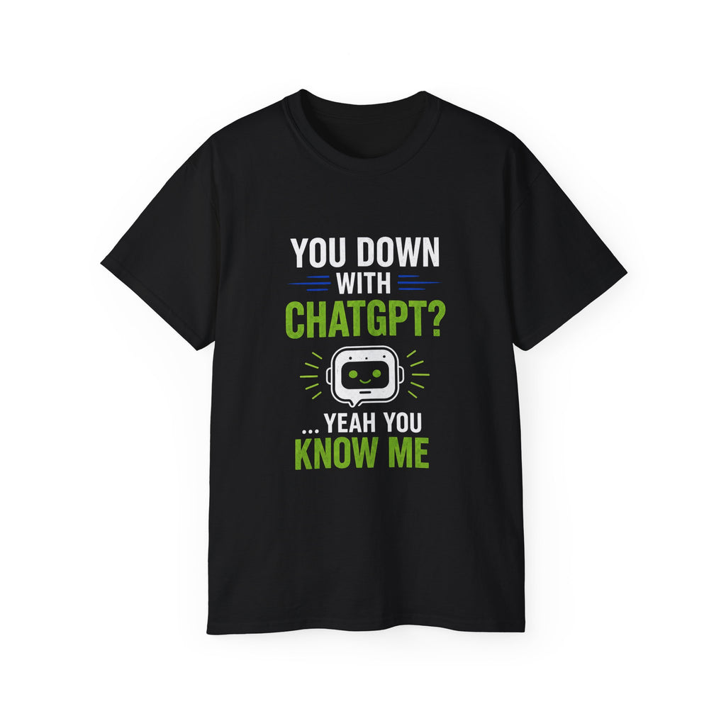 You Down With ChatGPT? T-Shirt