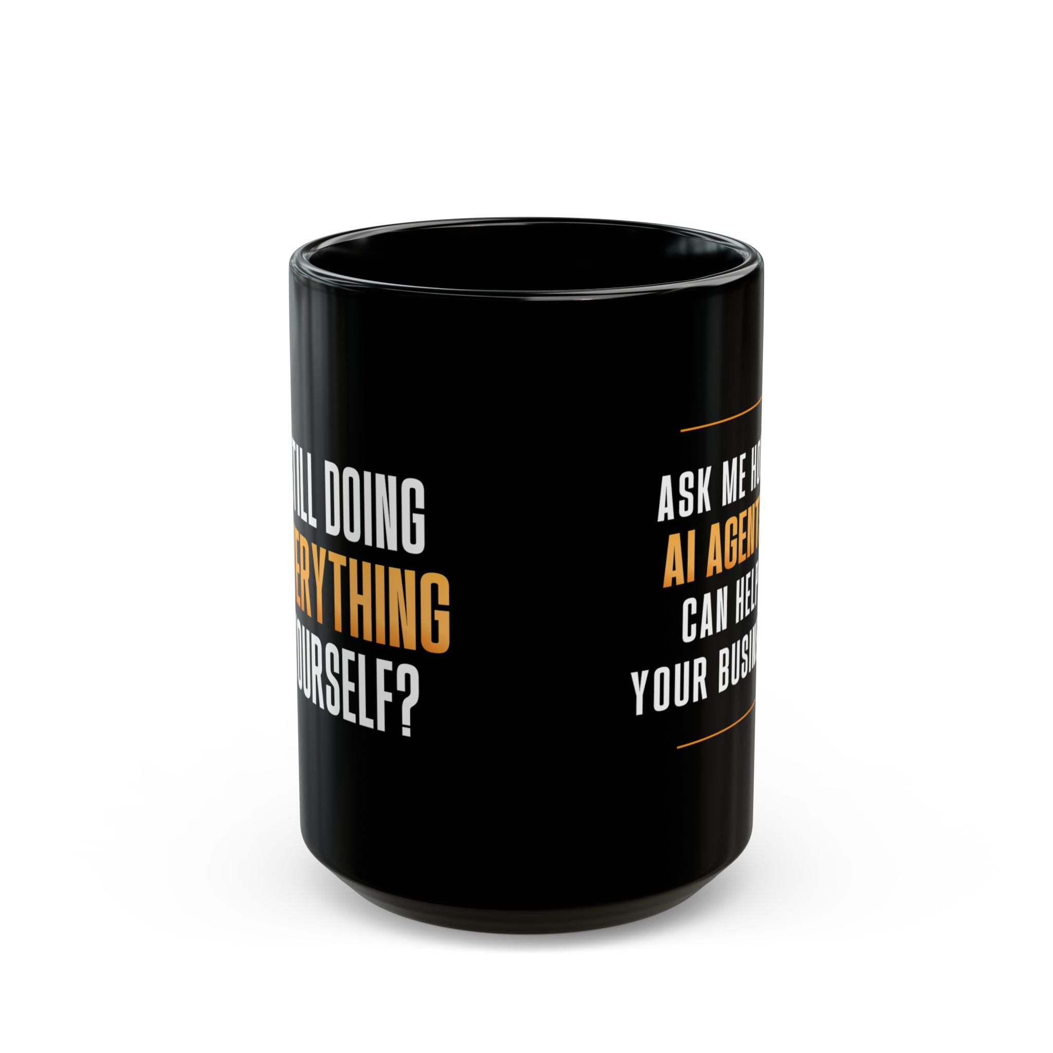 Still Doing Everything Yourself? Black Mug
