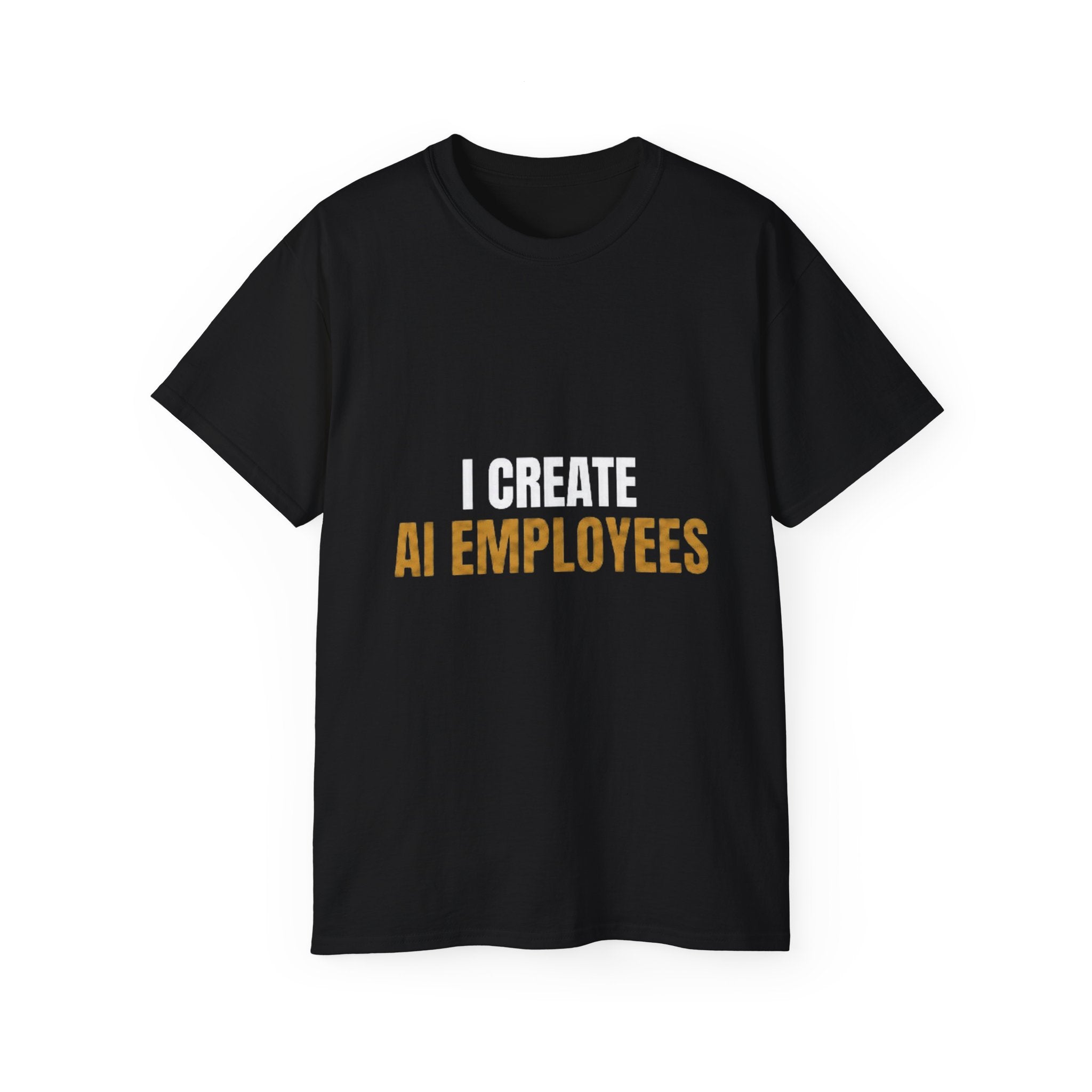 I Create AI Employees Shirt