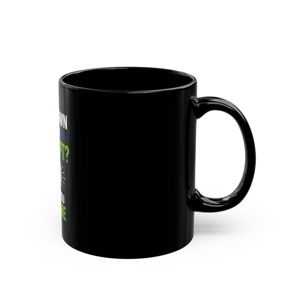 You Down With ChatGPT? Black Mug