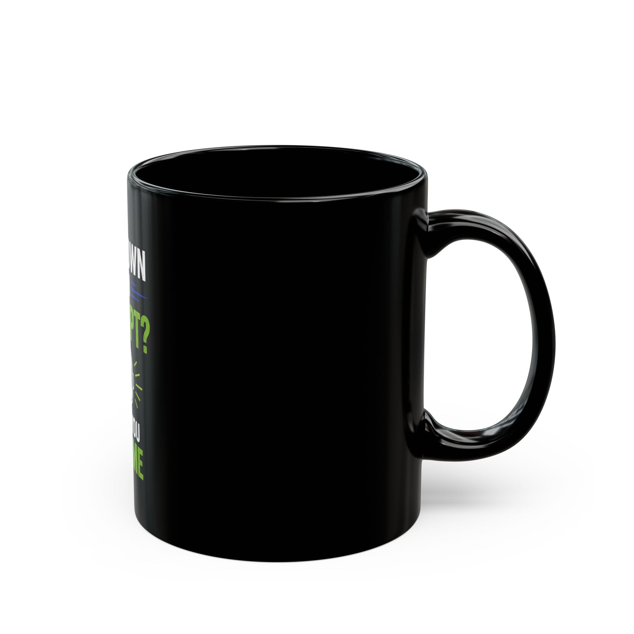 You Down With ChatGPT? Black Mug