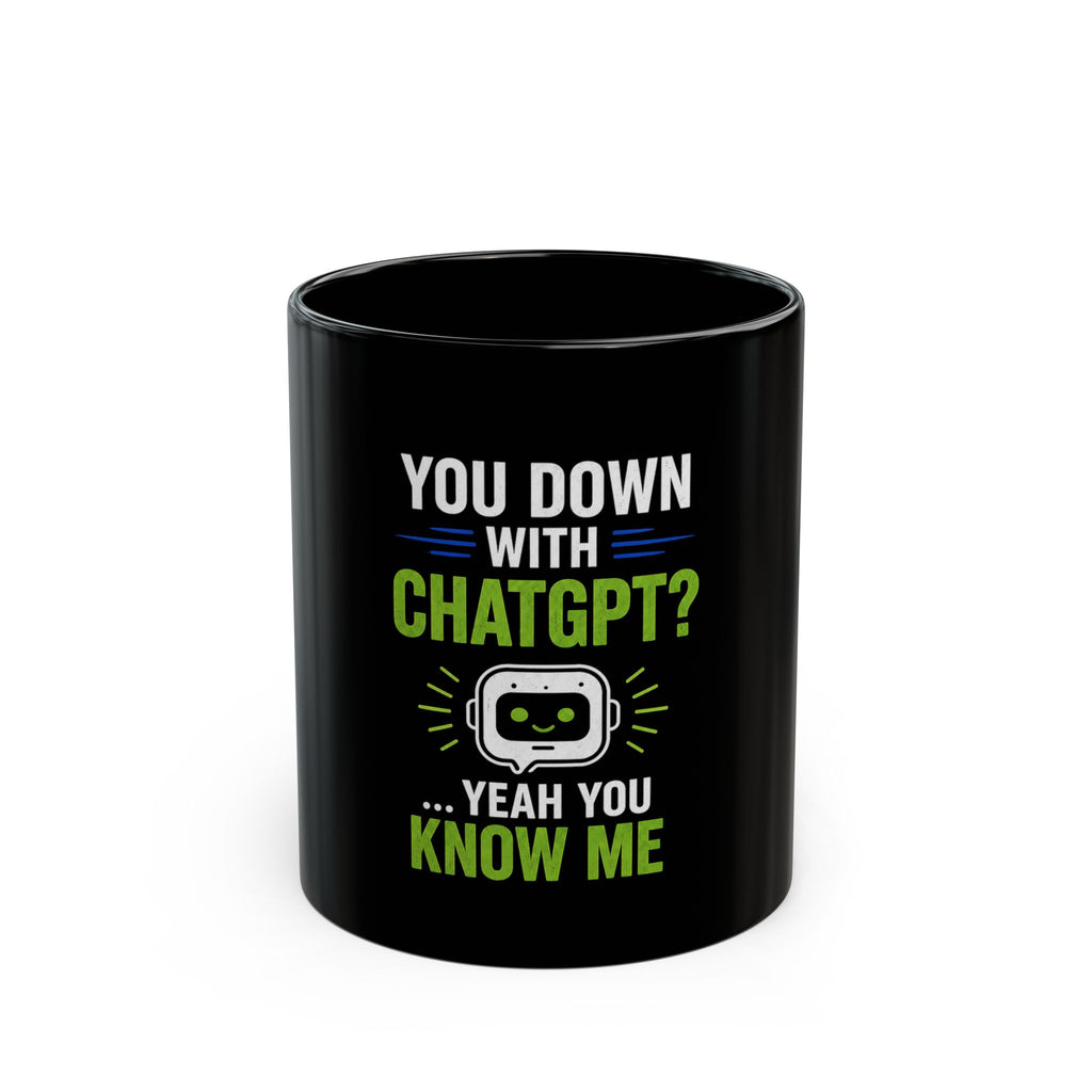You Down With ChatGPT? Black Mug