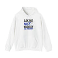 Ask Me Nice... Hoodie