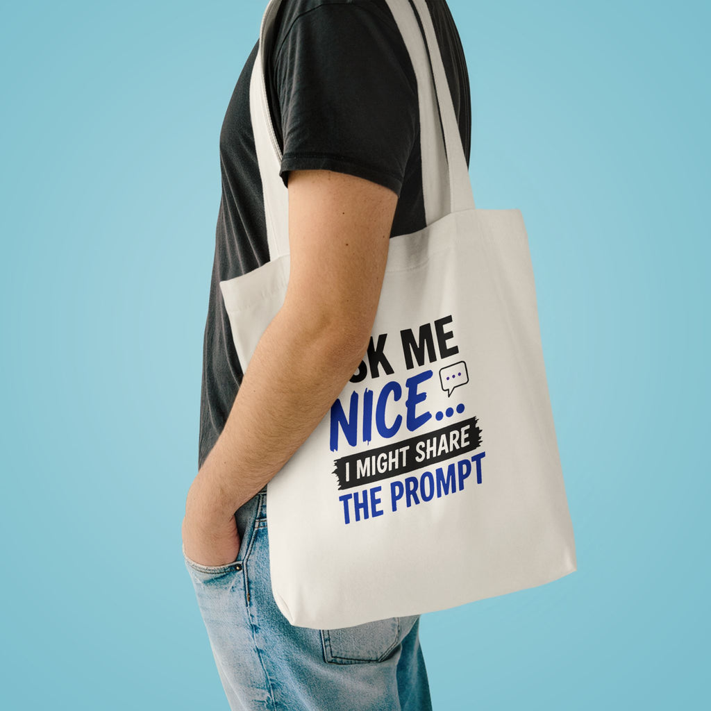 Ask Me Nice... Tote Bag