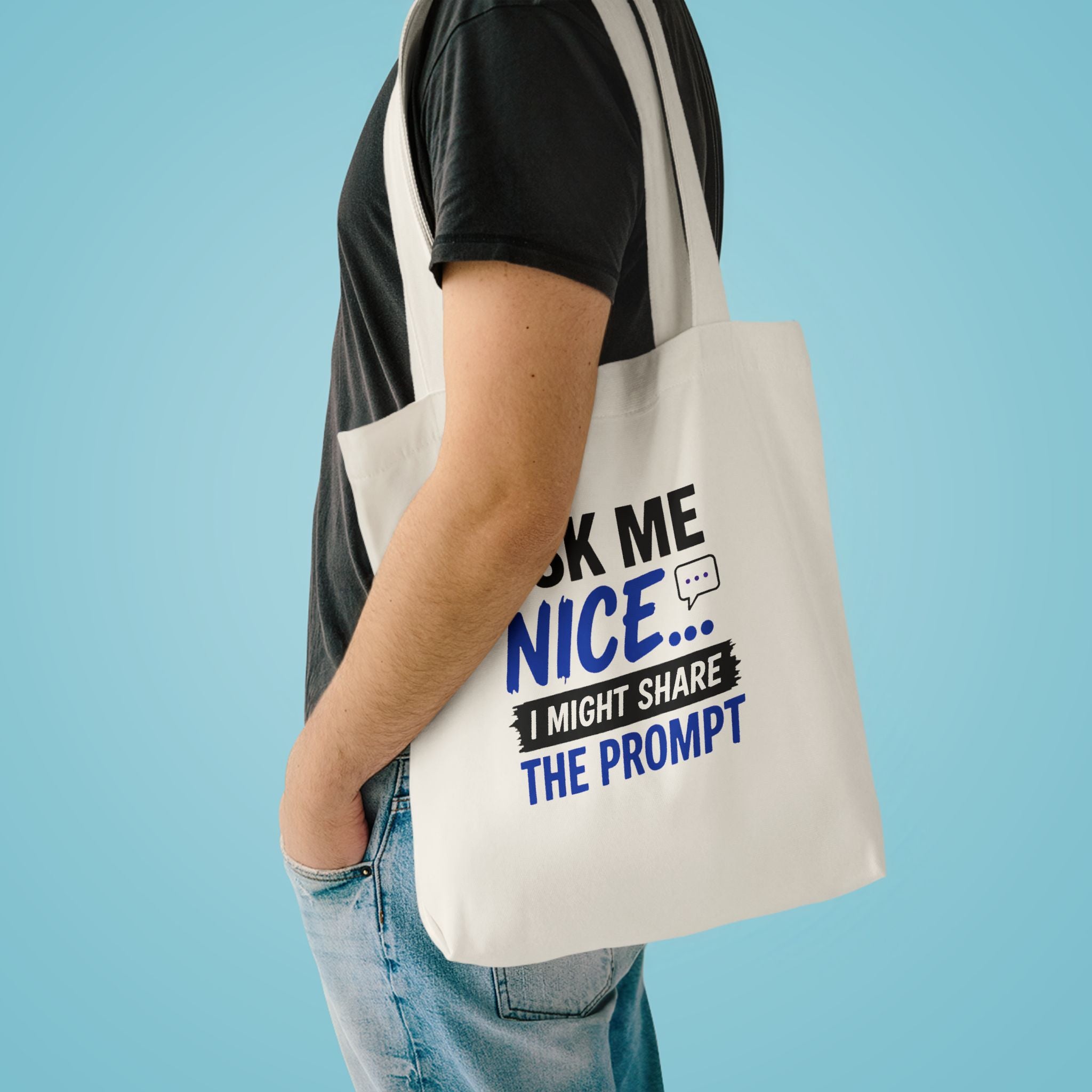 Ask Me Nice... Tote Bag