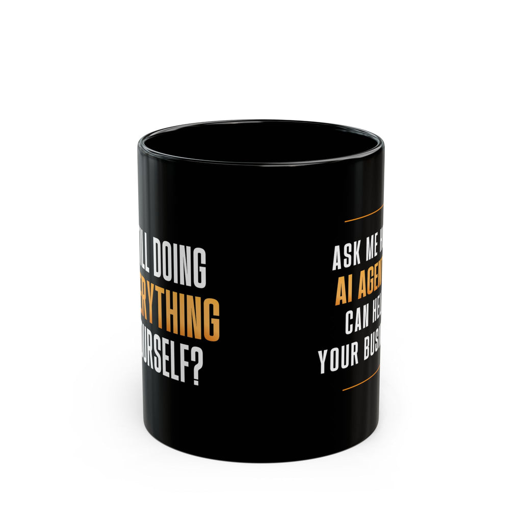 Still Doing Everything Yourself? Black Mug