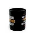 Still Doing Everything Yourself? Black Mug