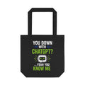 You Down With ChatGPT? Tote Bag