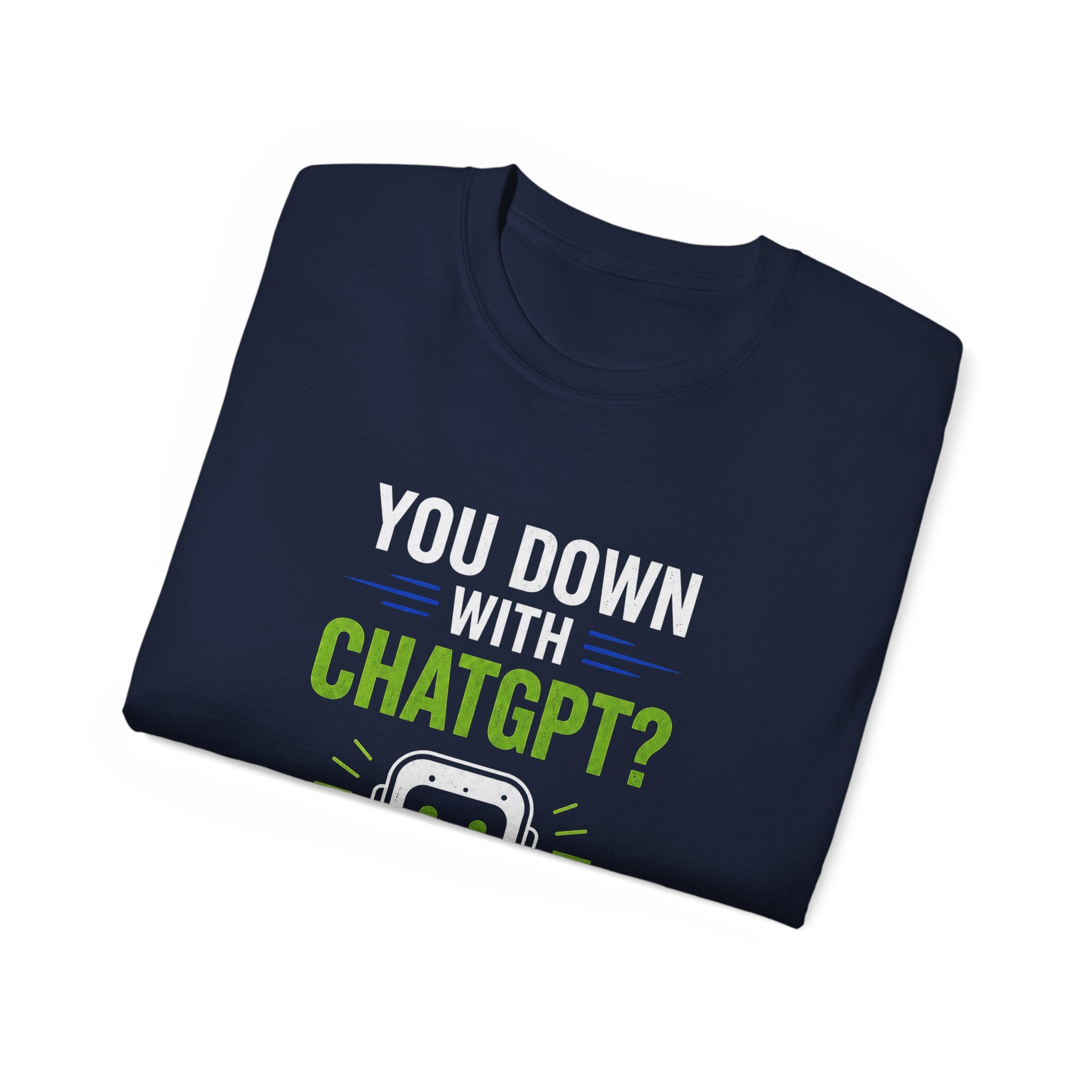 You Down With ChatGPT? T-Shirt