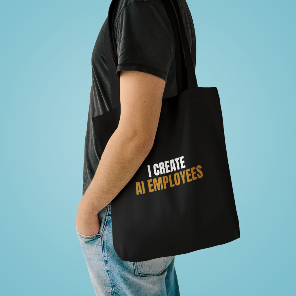 I Create AI Employees Tote Bag