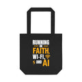 Running On Faith, Wi-Fi, And AI Tote Bag