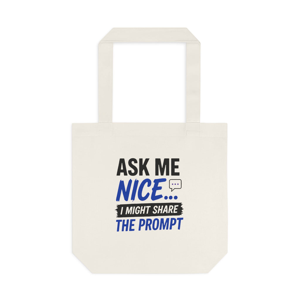 Ask Me Nice... Tote Bag