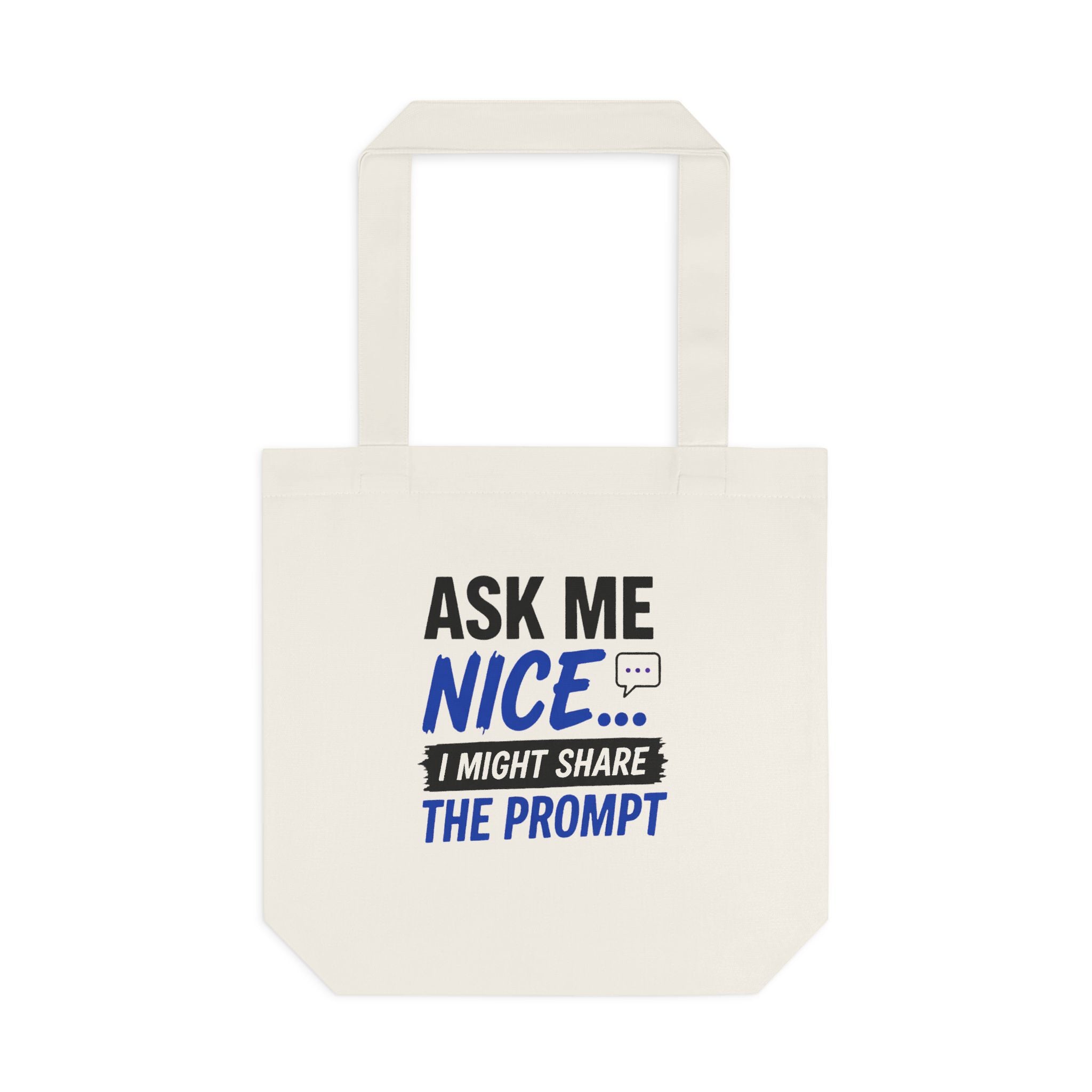 Ask Me Nice... Tote Bag