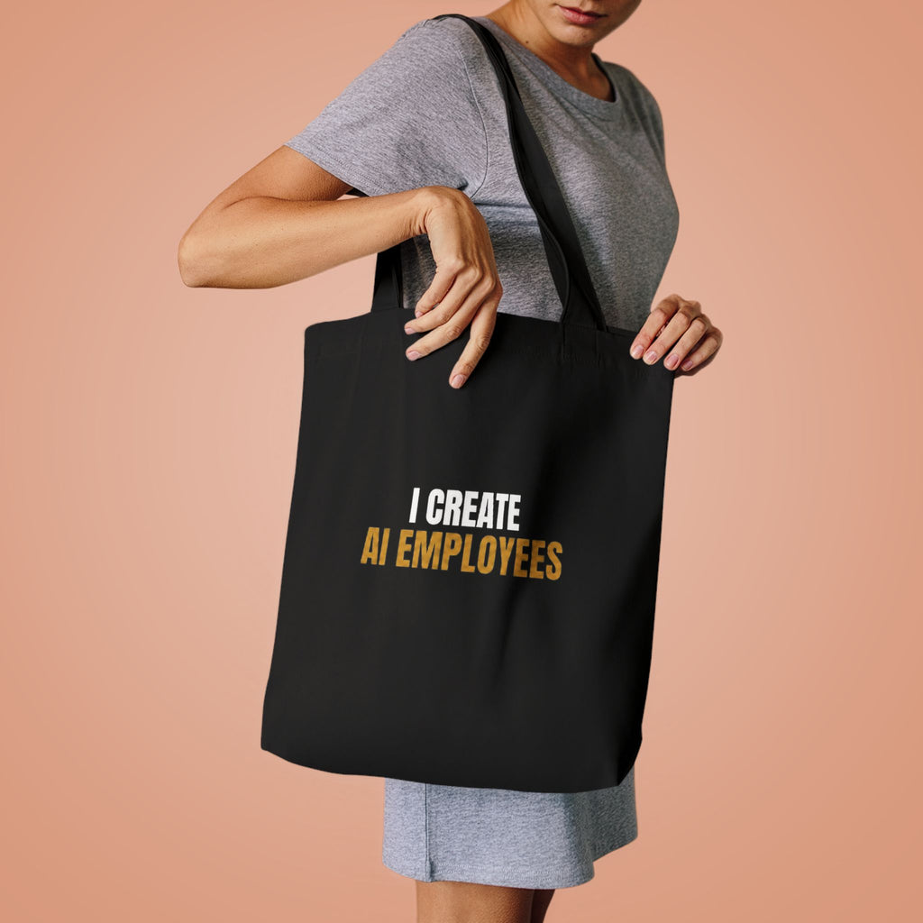 I Create AI Employees Tote Bag