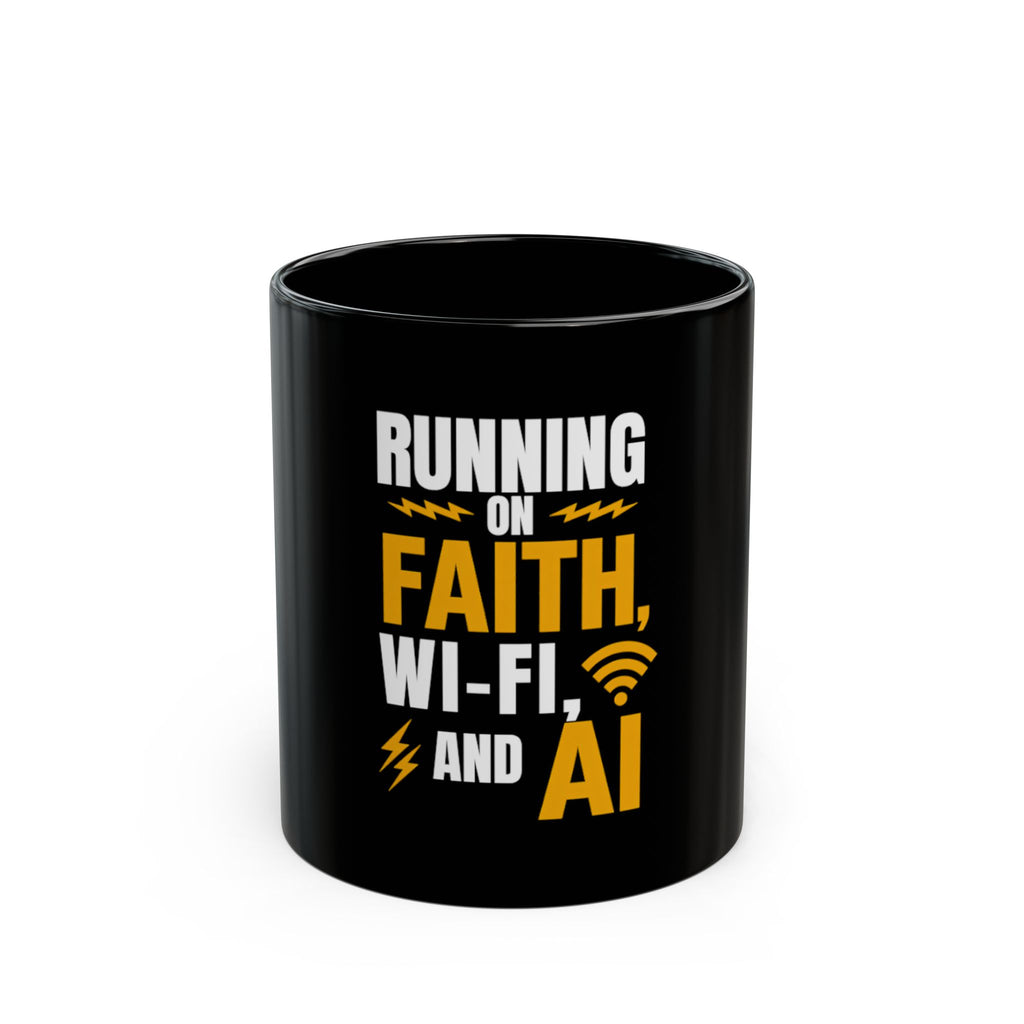 Running On Faith, Wi-Fi, And AI Black Mug