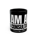 I Am An AI Consultant Black Mug